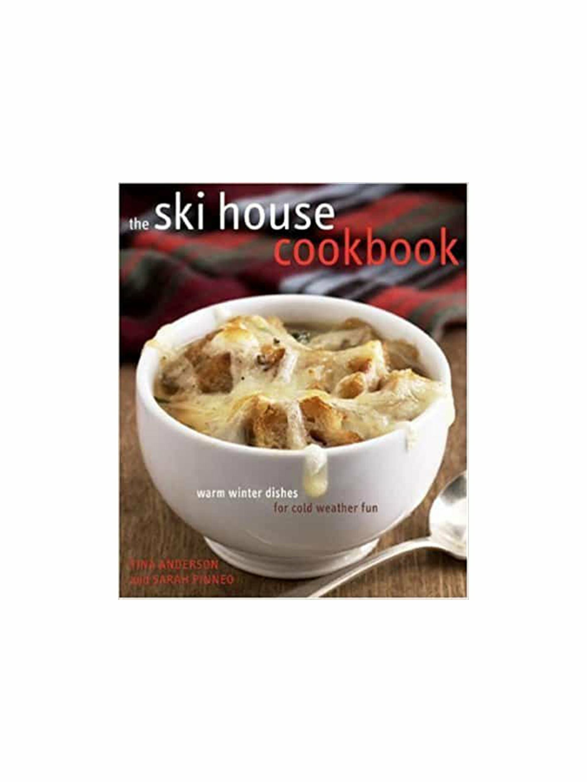 Ski House Cookbook by Tina Anderson