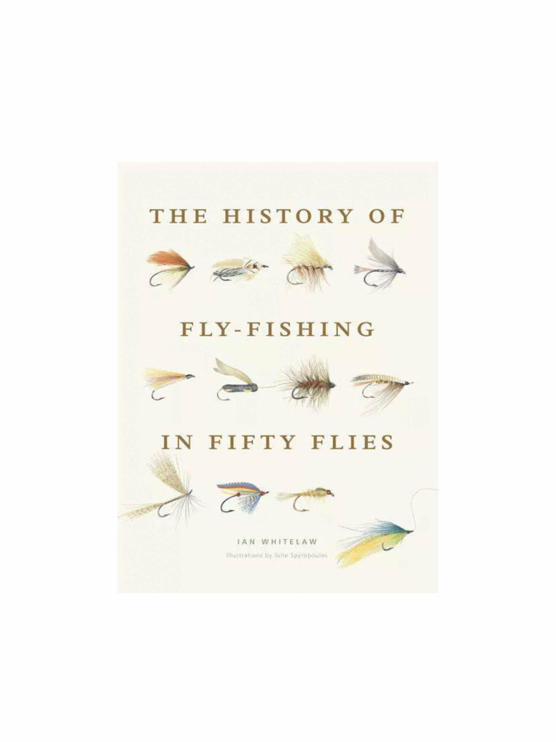 The History of Fly-Fishing in Fifty Flies