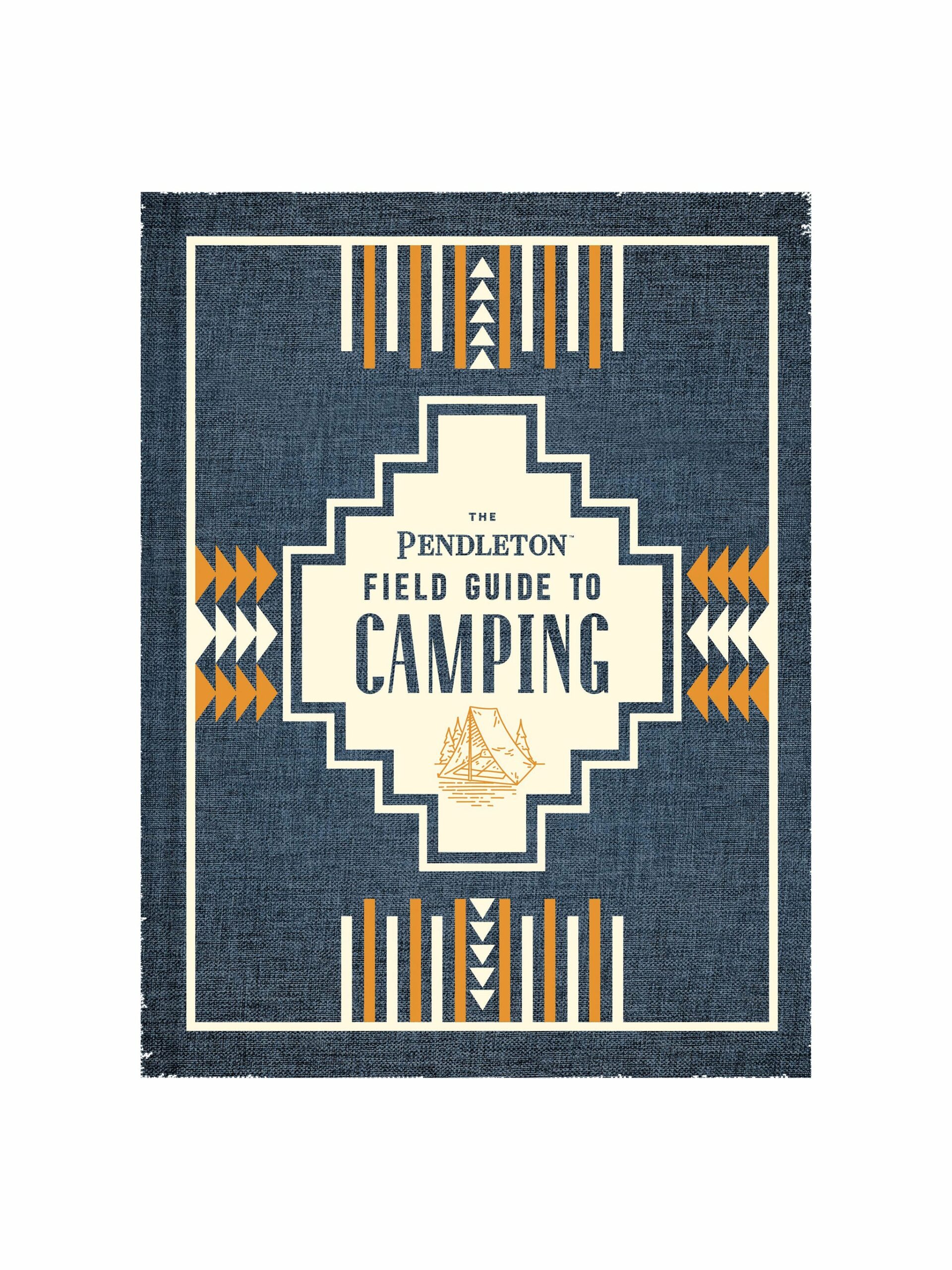 The Pendleton Field Guide to Camping